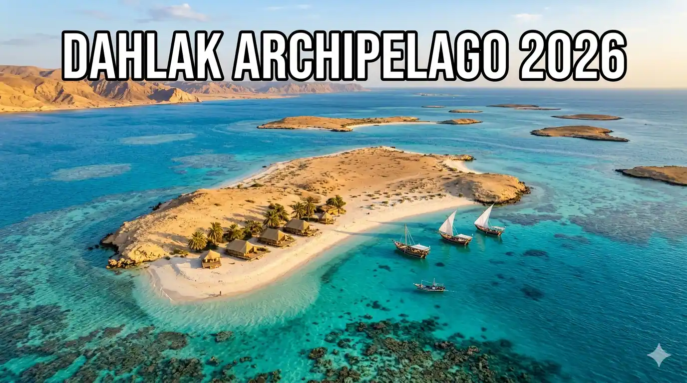 Dahlak Archipelago 2026: Eco-Camping Survival Guide