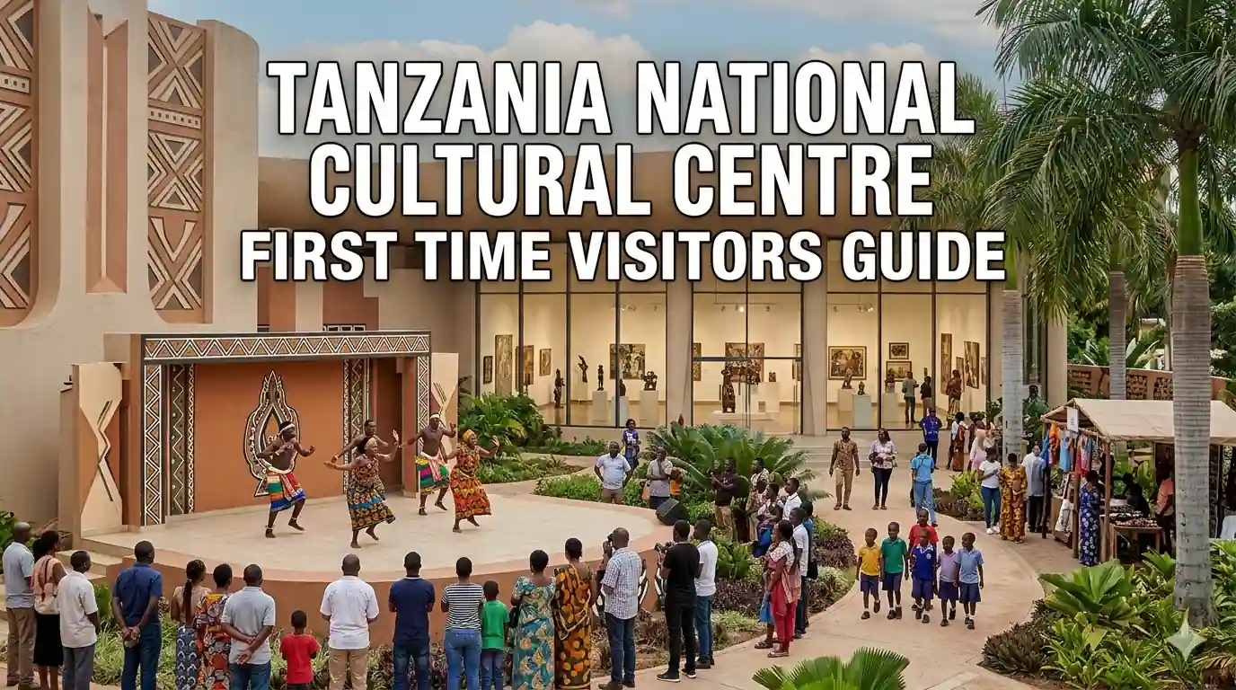 First Time Travelers Guide to Tanzania National Cultural Centre