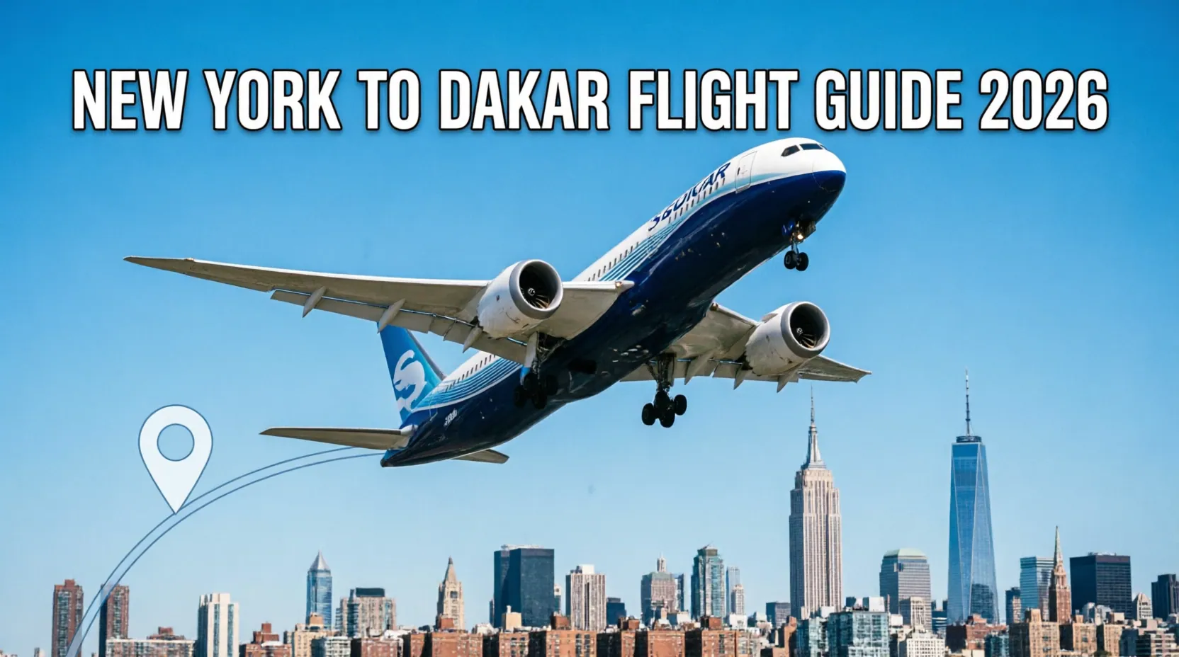 Flying from New York to Dakar Best Airline Routes and Travel Hacks 2026