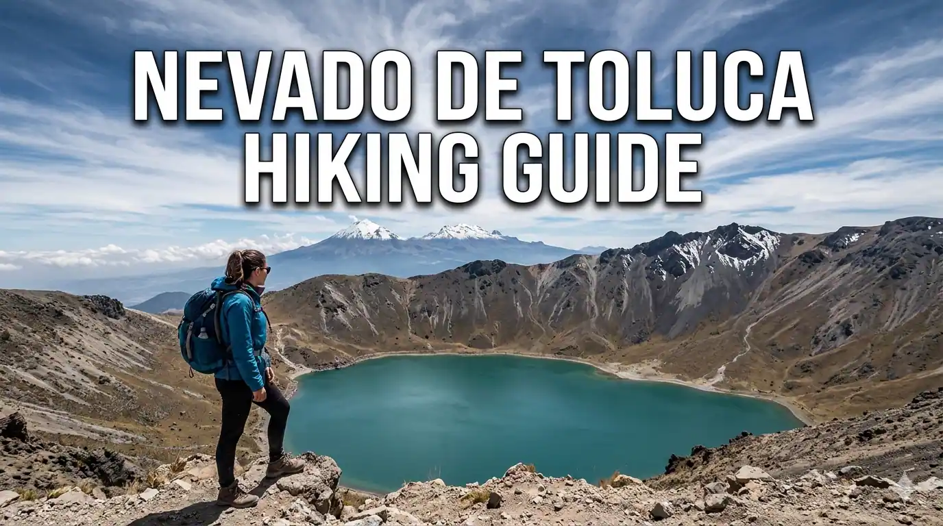 Hiking Nevado de Toluca What You Need to Know Before You Go