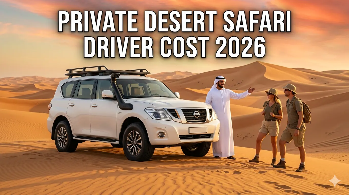 How Much Does a Private Desert Safari Driver Cost: 2026 Price Guide and Booking Tips