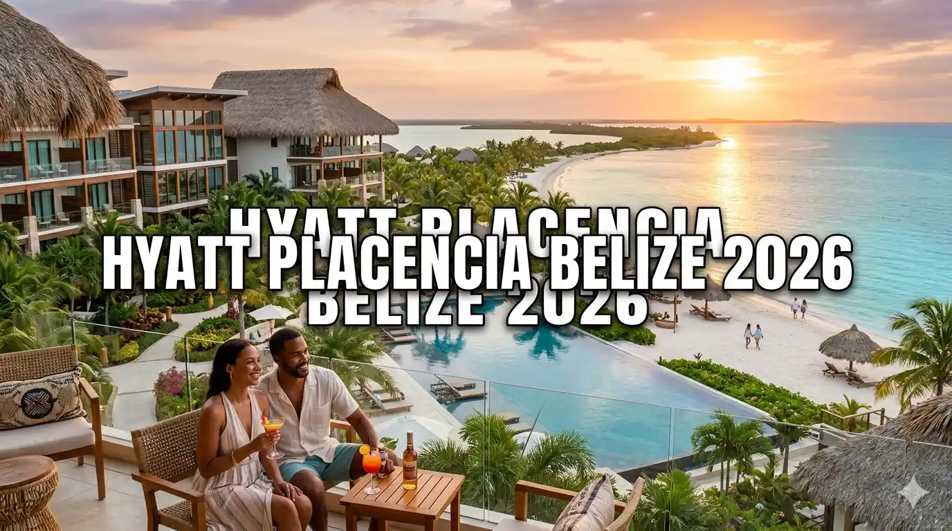 Hyatt Placencia Belize 2026: Luxury Resort Opening Guide