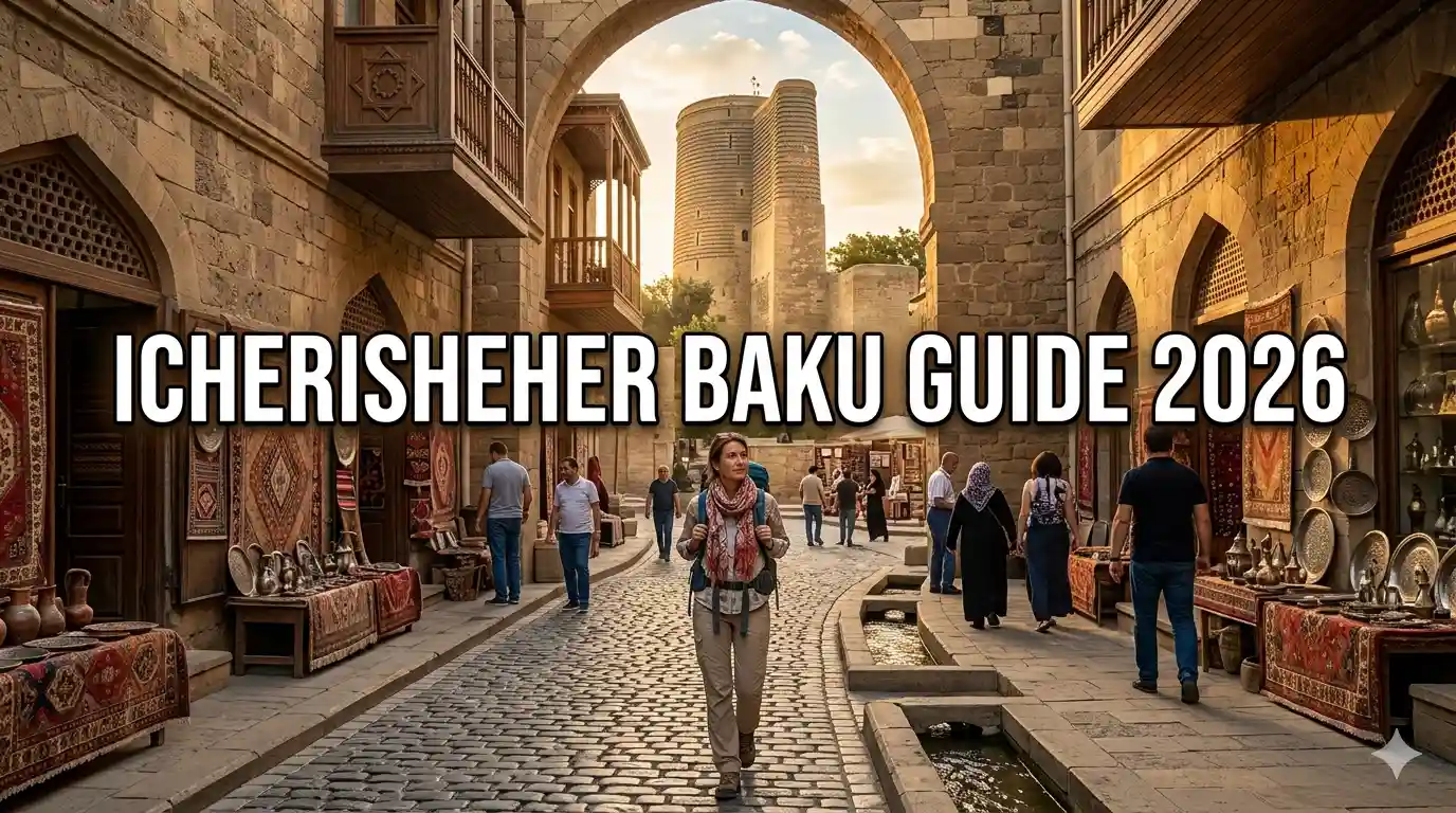 Icherisheher Baku: Old City Walking Guide 2026