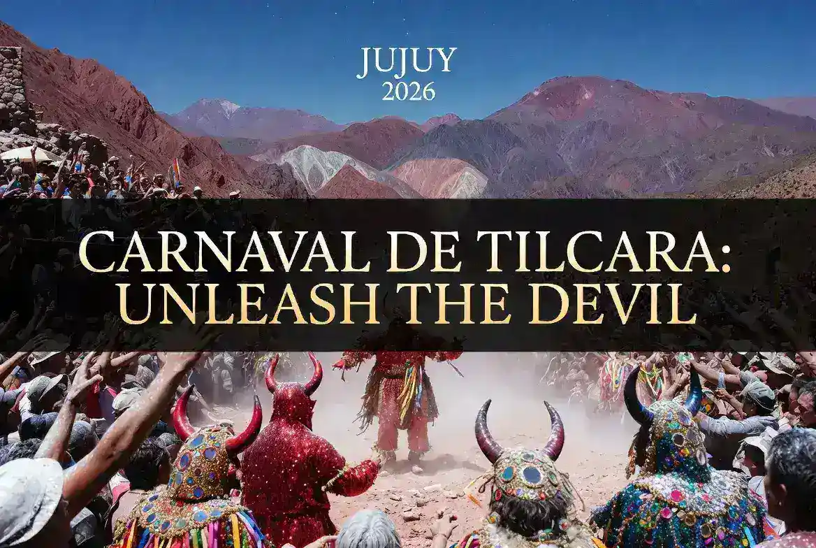 Jujuy Carnival 2026: Complete guide to the Unburying of the Devil in Tilcara (Feb 12-17).