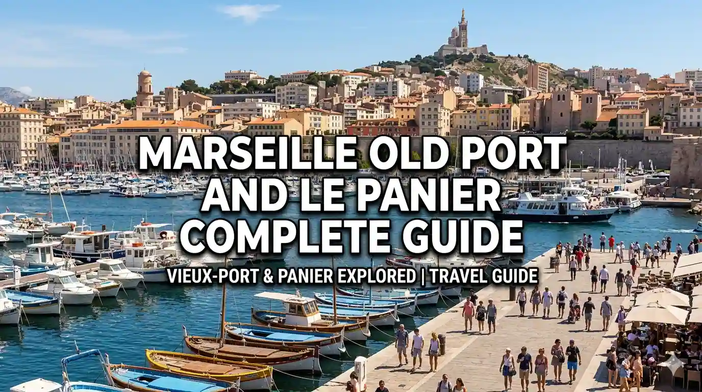 Marseille Old Port and Le Panier District Navigation Guide