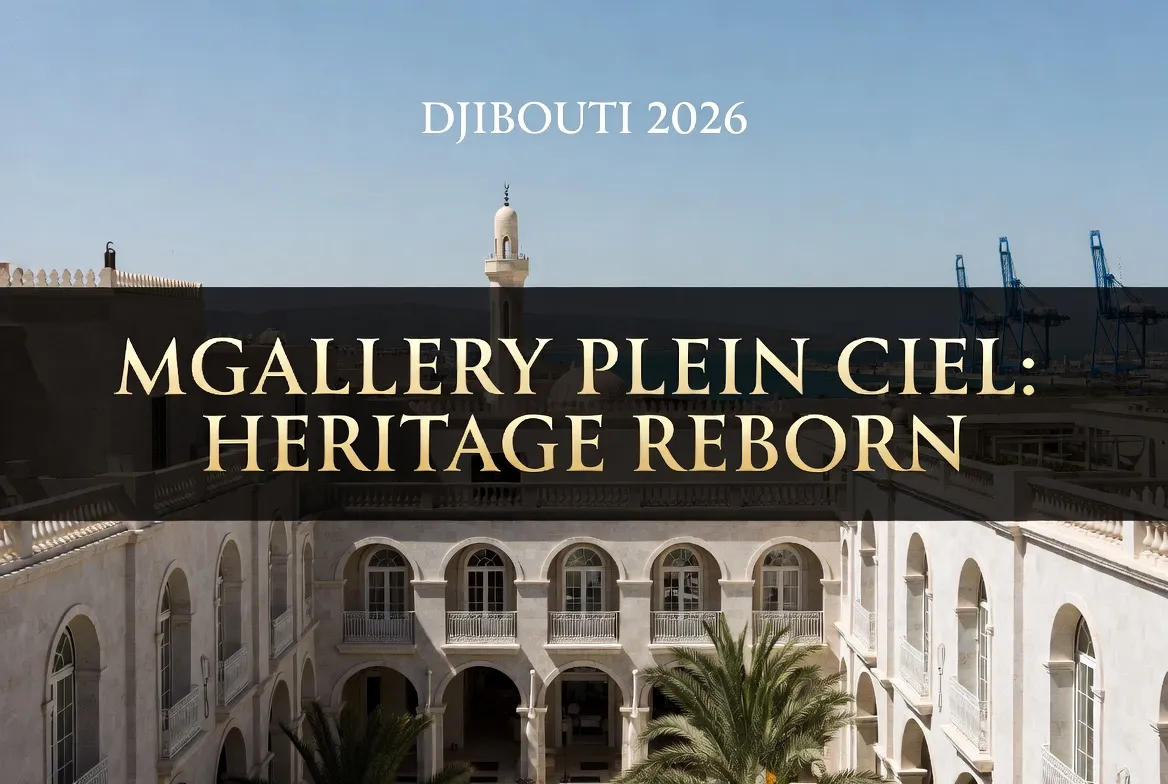 MGallery Plein Ciel Djibouti: A first look at Accor’s 2026 heritage hotel conversion in the CBD.