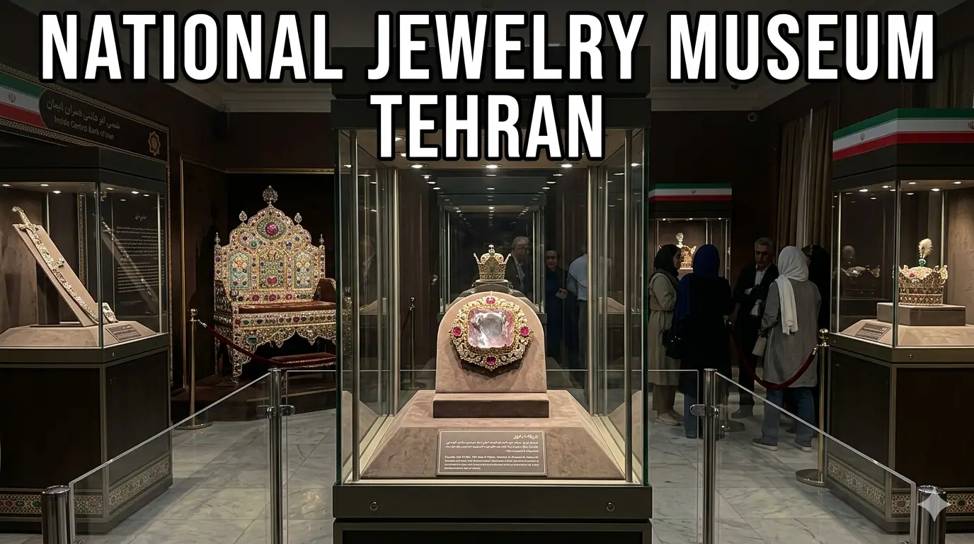 National Jewelry Museum Tehran: Home of the Darya-i-Noor Diamond
