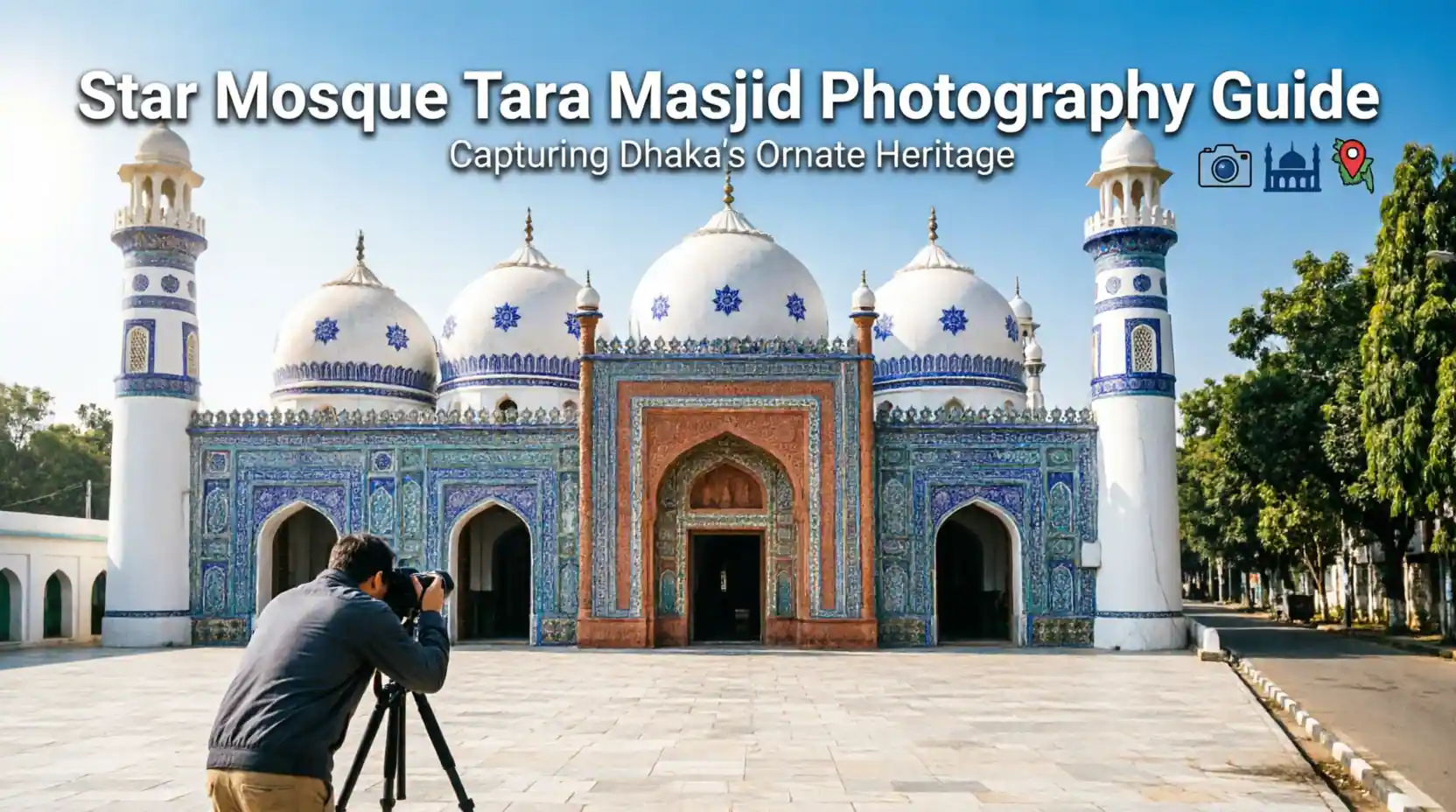 Photographic Guide to the Star Mosque Tara Masjid in Dhaka