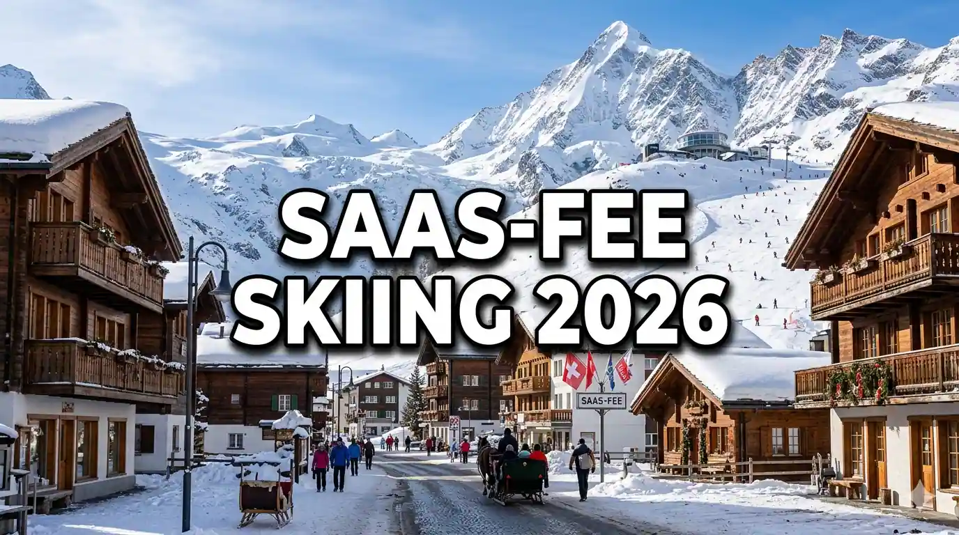 Saas-Fee Skiing 2026: The Better Zermatt Alternative