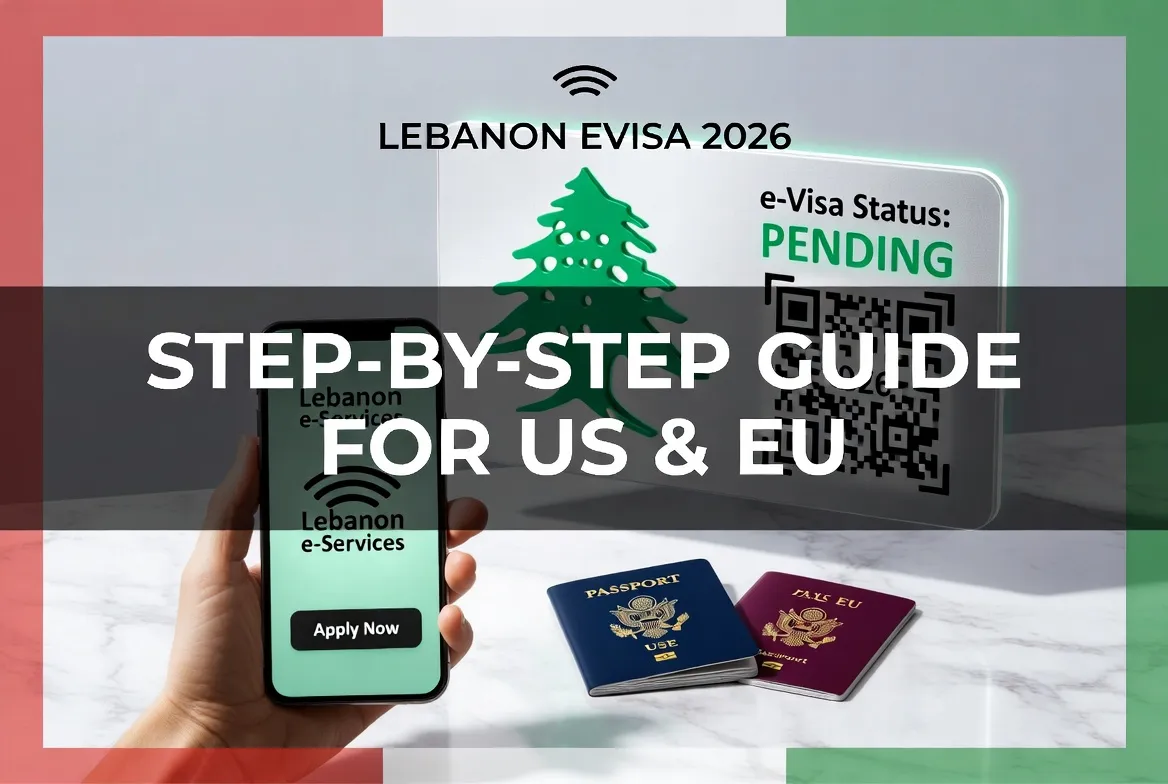 The Lebanon eVisa 2026: Step-by-Step Guide for US and EU Citizens.