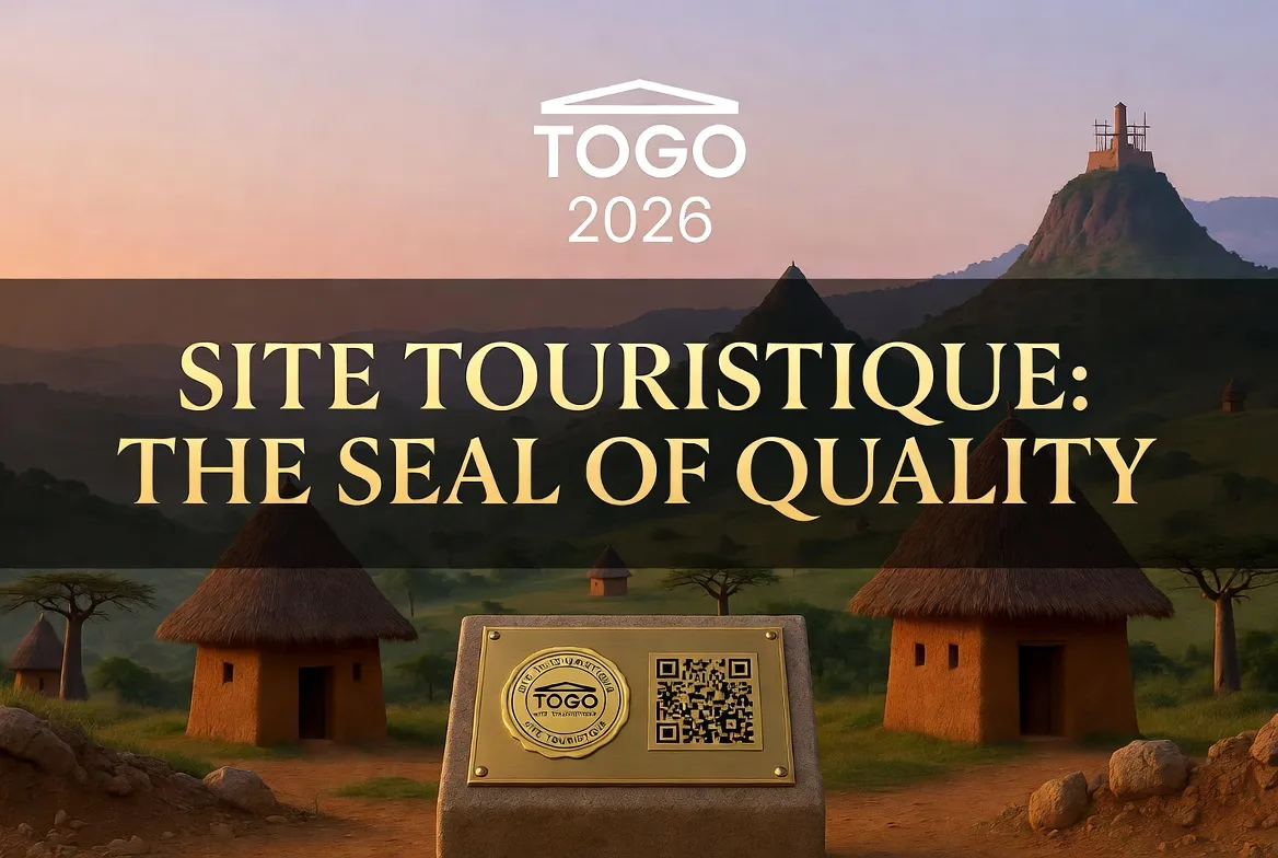 "Togo Site Touristique" Label 2026: Everything about the new quality certification for travelers.