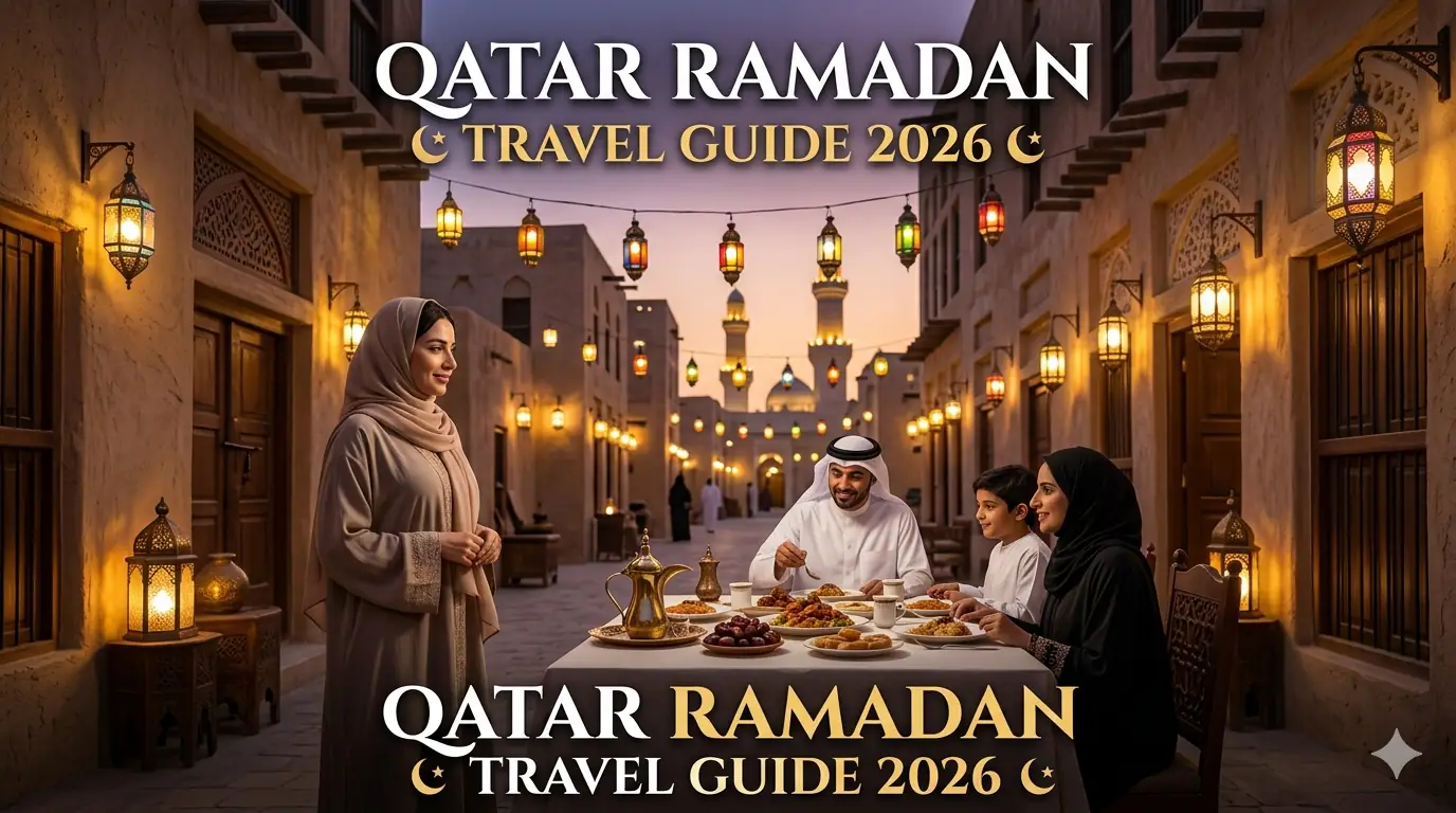 Traveling to Qatar During Ramadan: Pros and Cons and Respectful Tourist Guidelines