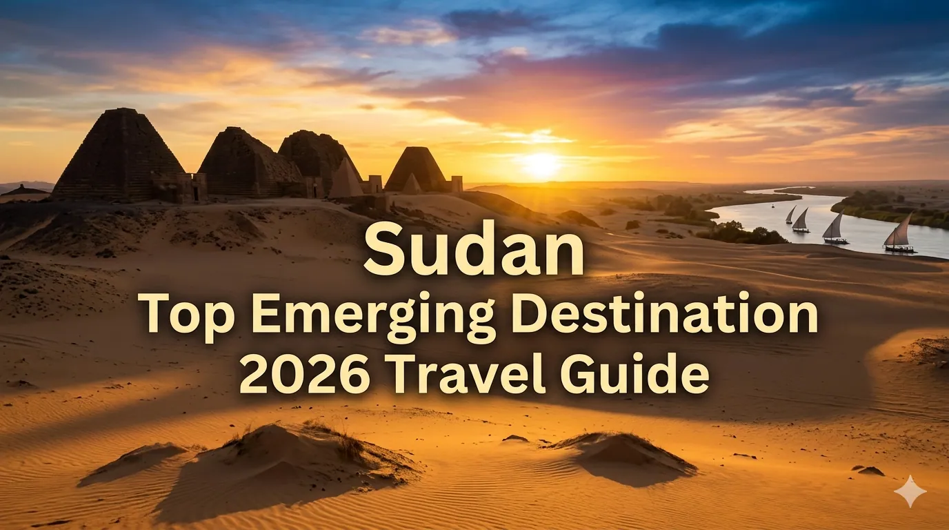 Why Sudan is Top Emerging Frontier Destination for 2026 Travelers
