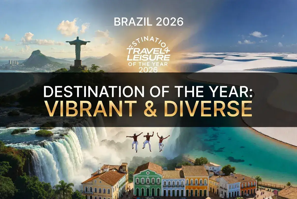 Why Travel + Leisure Named Brazil the "Destination of the Year 2026": A complete guide.